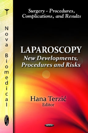 Laparoscopy: New Developments, Procedures & Risks