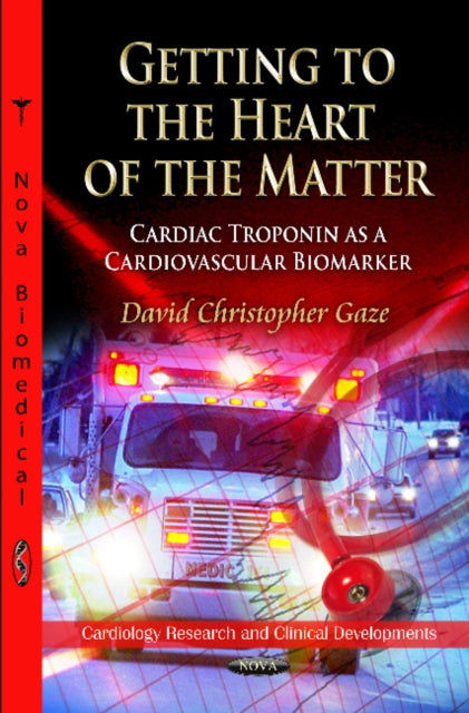 Getting to the Heart of the Matter: Cardiac Troponin as a Cardiovascular Biomarker