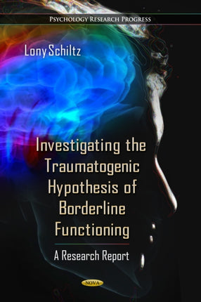 Investigating the Traumatogenic Hypothesis of