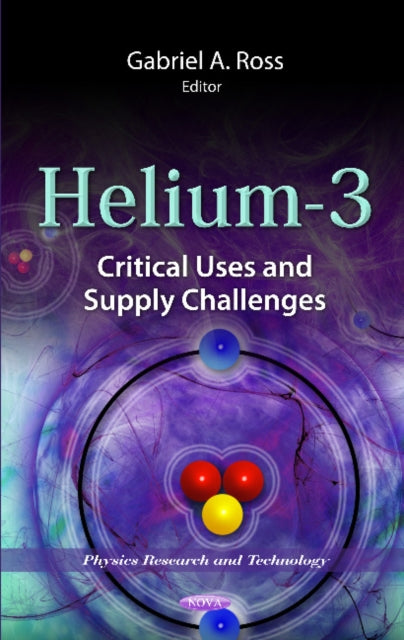 Helium-3: Critical Uses & Supply Challenges