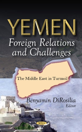 Yemen: Foreign Relations & Challenges