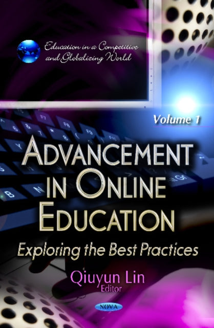 Advancement in Online Education: Volume 1 -- Exploring the Best Practices