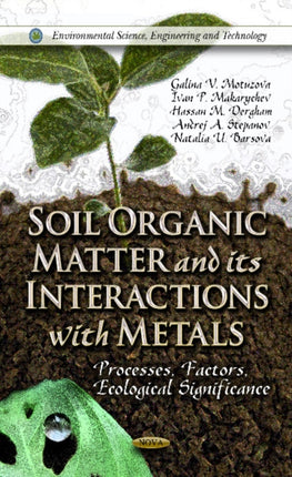 Soil Organic Matter & its Interactions with Metals: Processes, Factors, Ecological Signficiance