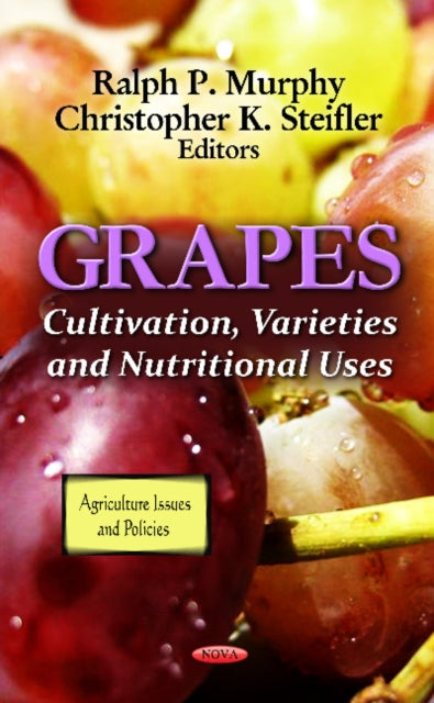 Grapes: Cultivation, Varieties & Nutritional Uses