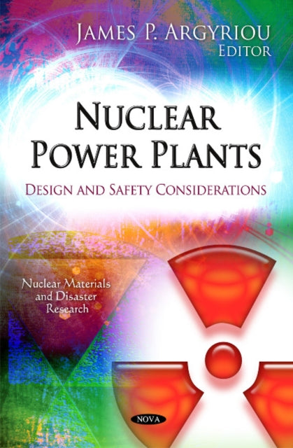 Nuclear Power Plants: Design & Safety Considerations