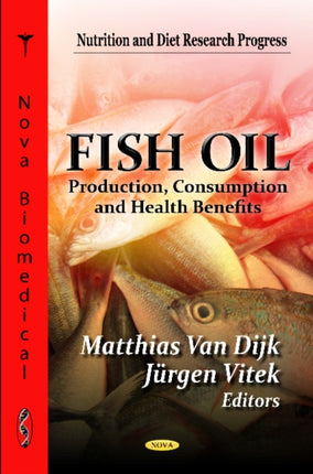 Fish Oil: Production, Consumption & Heatlh Benefits