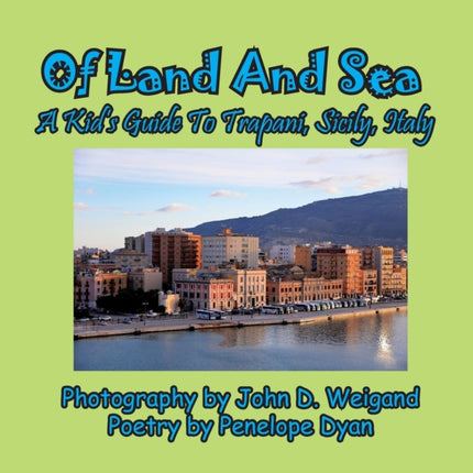 Of Land And Sea, A Kid's Guide To Trapani,