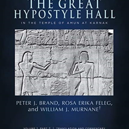 The Great Hypostyle Hall in the Temple of Amun at Karnak: Volume 1, Part 2 (Translation and Commentary) and Part 3 (Figures and Plates)