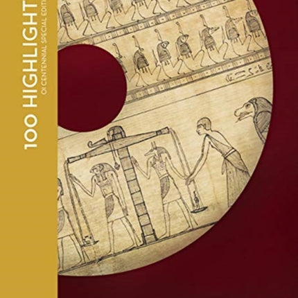 100 Highlights of the Collections of the Oriental Institute Museum