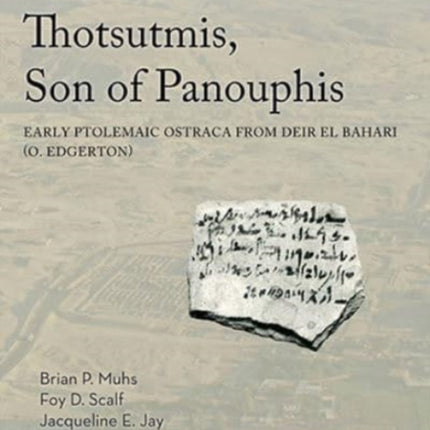 Archive of Thotsutmis, Son of Panouphis: Early Ptolemaic Ostraca from Deir el Bahari (O. Edgerton)