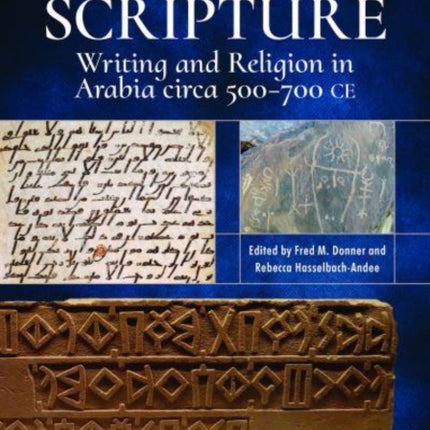 Scripts and Scripture: Writing and Religion in Arabia circa 500-700 CE