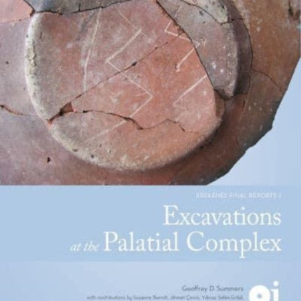 Excavations at the Palatial Complex: Kerkenes Final Reports 2