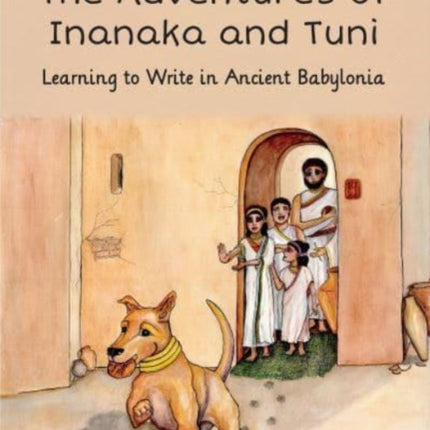 Adventures of Inanaka and Tuni: Learning to Write in Ancient Babylonia