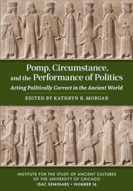 Pomp Circumstance and the Performance of Politics