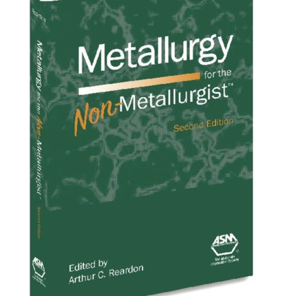 Metallurgy for the Non-Metallurgist