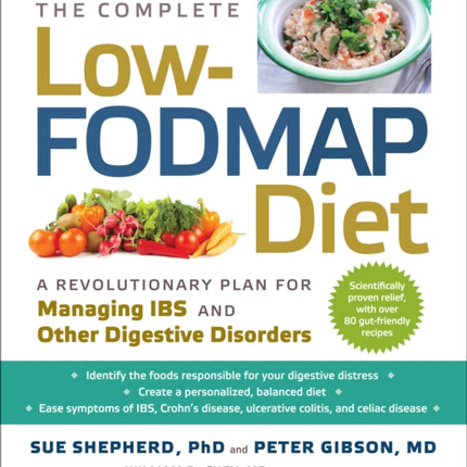 The Complete Low-Fodmap Diet: A Revolutionary Recipe Plan to Relieve Gut Pain and Alleviate Ibs and Other Digestive Disorders