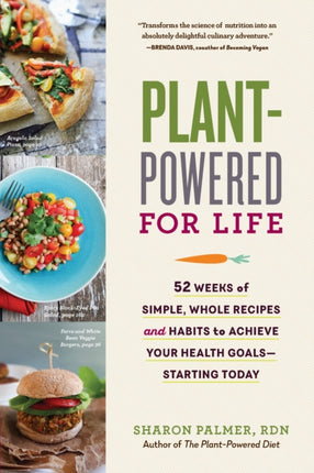 Plant-Powered for Life: 52 Weeks of Simple, Whole