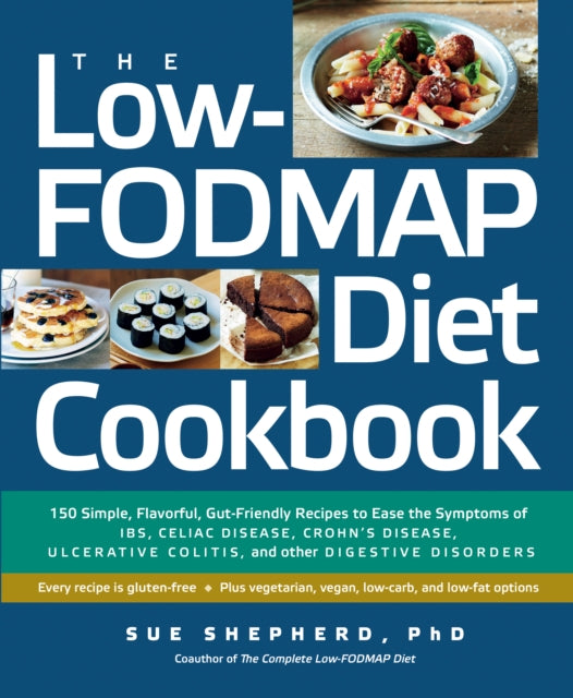 The Low-Fodmap Diet Cookbook: 150 Simple,