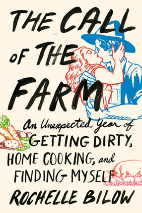 The Call of the Farm: An Unexpected Year of