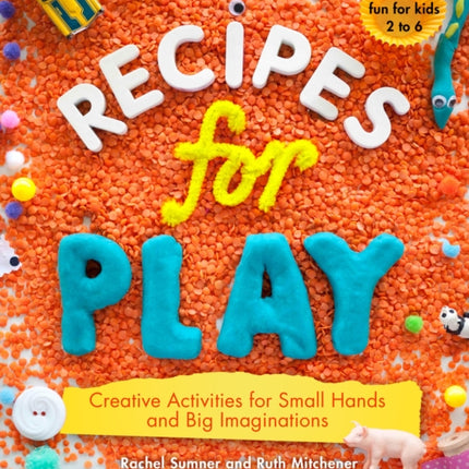 Recipes for Play: Creative Activities for Small