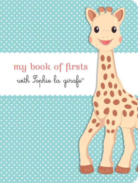 My Book of Firsts with Sophie La Girafe(r)