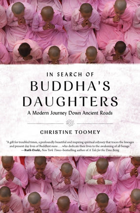 In Search of Buddha's Daughters: A Modern Journey Down Ancient Roads