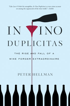 In Vino Duplicitas: The Rise and Fall of a Wine Forger Extraordinaire