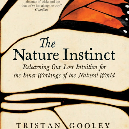 The Nature Instinct: Relearning Our Lost Intuition for the Inner Workings of the Natural World