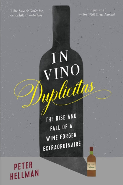 In Vino Duplicitas: The Rise and Fall of a Wine Forger Extraordinaire