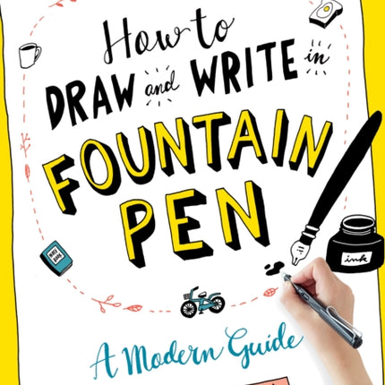 How to Draw and Write in Fountain Pen