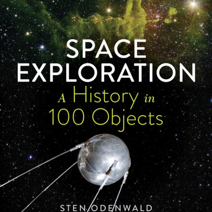 Space Exploration: A History in 100 Objects