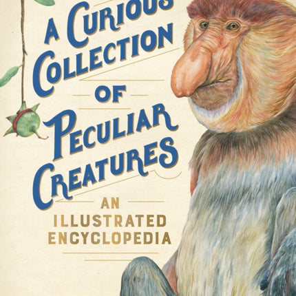 A Curious Collection of Peculiar Creatures: An