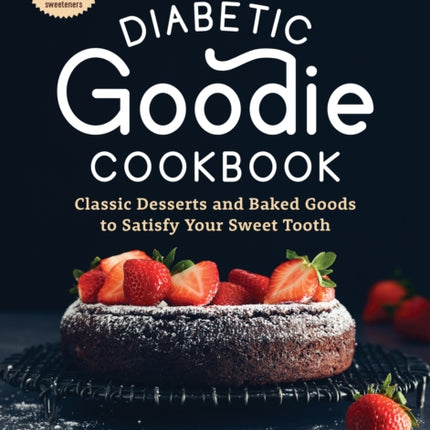 The Diabetic Goodie Cookbook