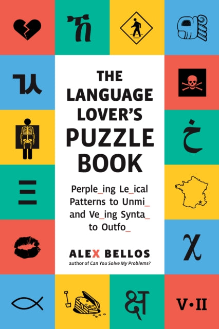 The Language Lover's Puzzle Book: A World Tour of Languages and Alphabets in 100 Amazing Puzzles