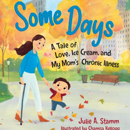 Some Days: A tale of love, ice cream, and my mum s chronic illness