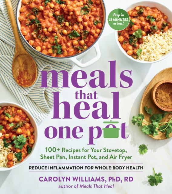 Meals that Heal   One Pot: 100+ Anti-Inflammatory Recipes for Your Instant Pot, Air Fryer, Sheet Pan, and More