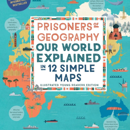 Prisoners of Geography: Our World Explained in 12 Simple Maps (Illustrated Young Readers Edition)