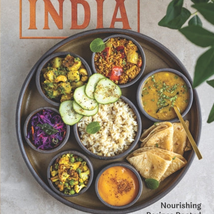 Plant-Based India: Nourishing Recipes Rooted in Tradition