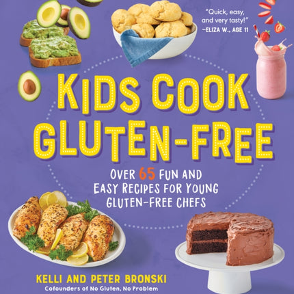 Kids Cook Gluten-Free: Over 65 Fun and Easy Recipes for Young Gluten-Free Chefs