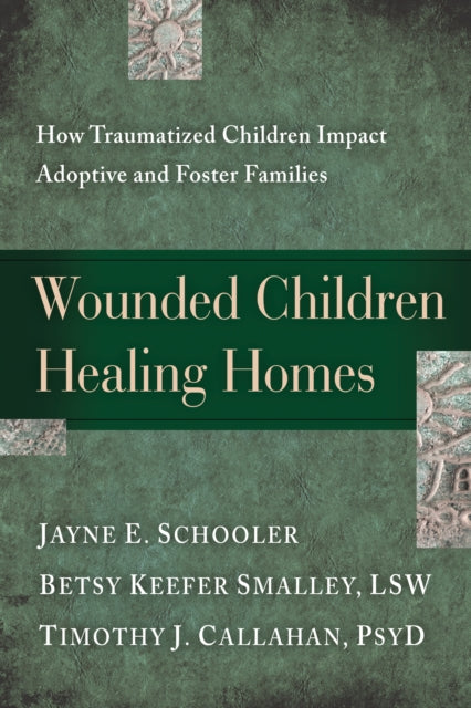 Wounded Children, Healing Homes