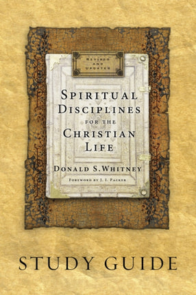 Spiritual Disciplines for the Christian Life (Study Guide, Revised, Updated)