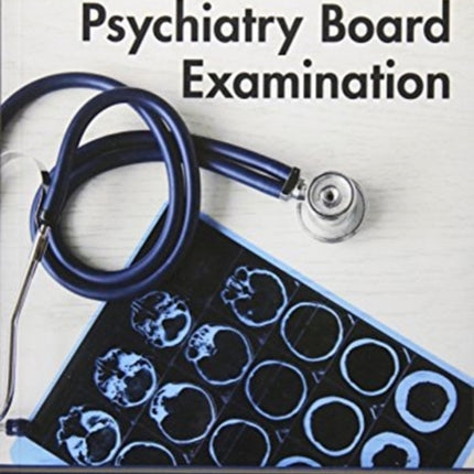 Study Guide for the Psychiatry Board Examination