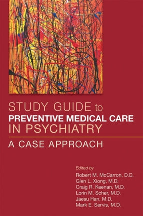 Study Guide to Preventive Medical Care in Psychiatry: A Case Approach