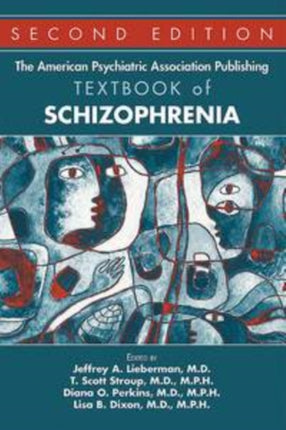 The American Psychiatric Association Publishing Textbook of Schizophrenia