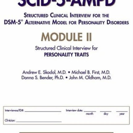 Structured Clinical Interview for the DSM-5® Alternative Model for Personality Disorders (SCID-5-AMPD) Module II: Personality Traits