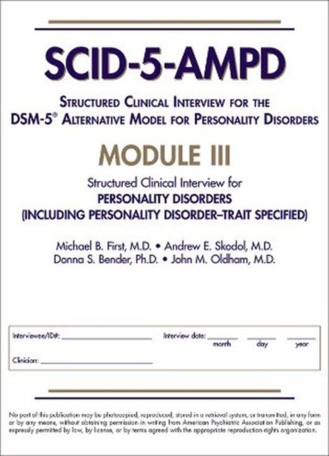 Structured Clinical Interview for the DSM-5® Alternative Model for Personality Disorders (SCID-5-AMPD) Module III: Personality Disorders (Including Personality Disorder–Trait Specified)