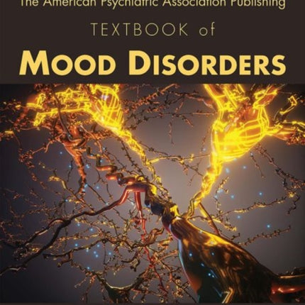 The American Psychiatric Association Publishing Textbook of Mood Disorders