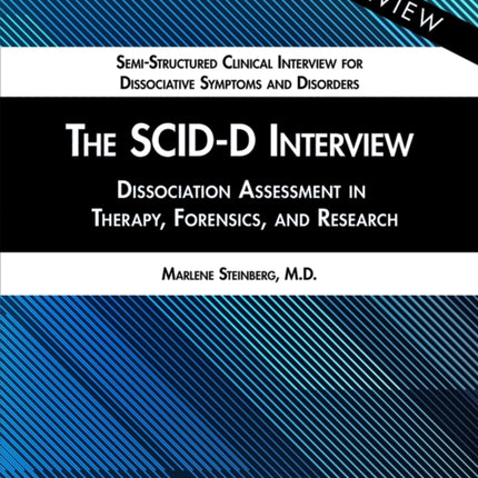 The SCID-D Interview: Dissociation Assessment in Therapy, Forensics, and Research