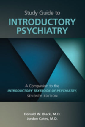 Study Guide to Introductory Psychiatry: A Companion to Textbook of Introductory Psychiatry, Seventh Edition