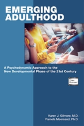 Emerging Adulthood: A Psychodynamic Approach to